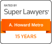 Rated by Super Lawyers A. Howard Metro 15 Years